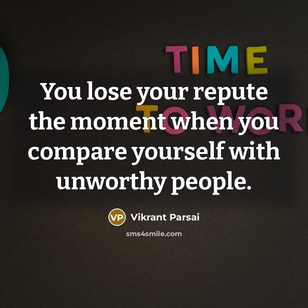 “You lose your repute the moment when you compare yourself…” quote by Vikrant Parsai