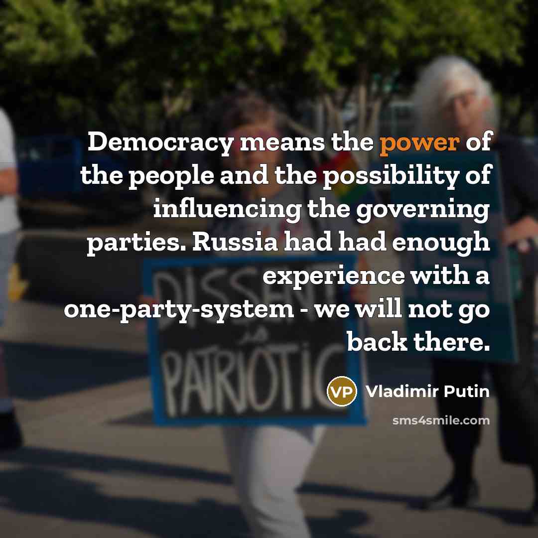 “Democracy means the power of the people and the possibility…” quote by Vladimir Putin