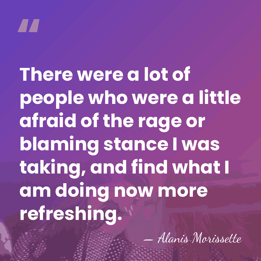 There were a lot of people who were a little afraid of&hellip; - Alanis Morissette