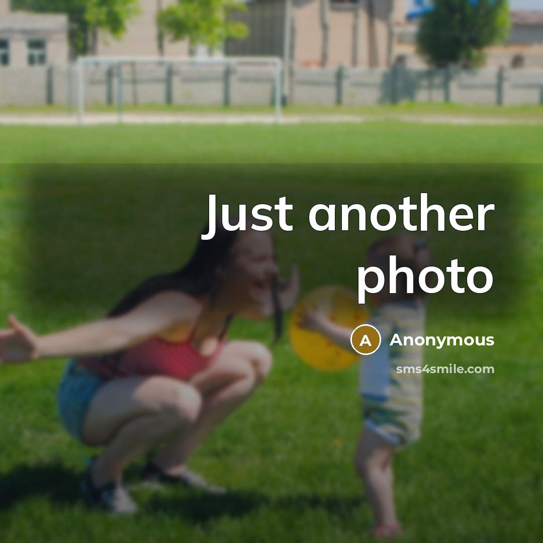 “Just another photo” quote by Anonymous