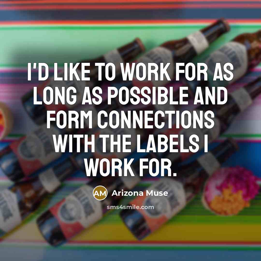 “I'd like to work for as long as possible and…” quote by Arizona Muse