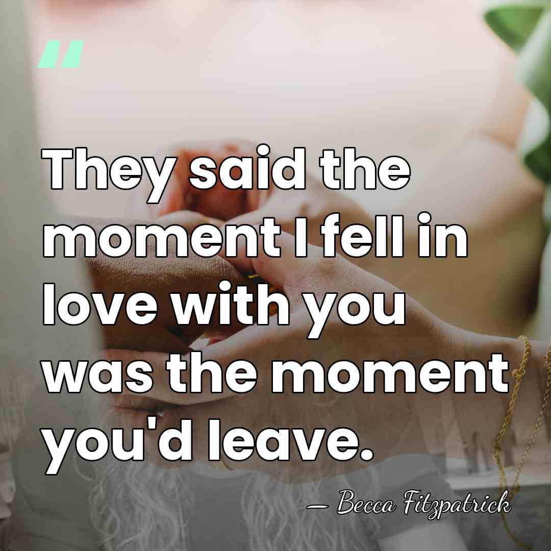 They said the moment I fell in love with you was the&hellip; - Becca Fitzpatrick
