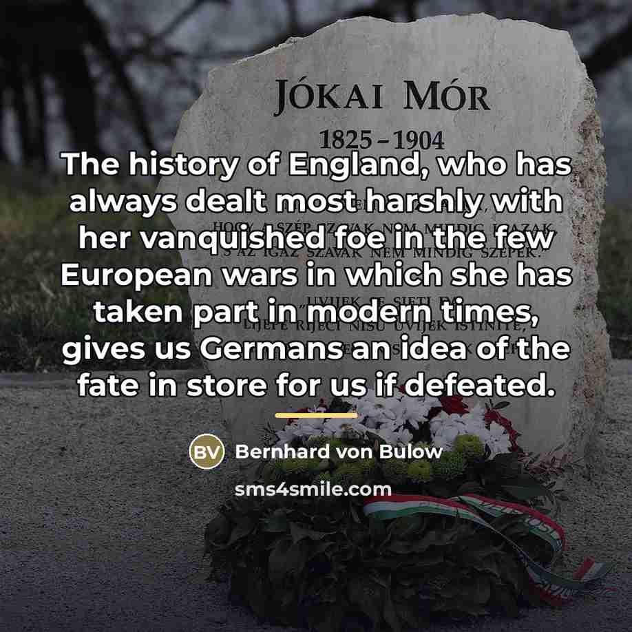 “The history of England, who has always dealt most harshly…” quote by Bernhard von Bulow
