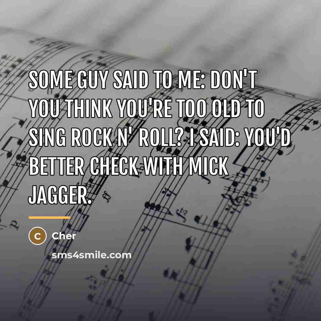 “Some guy said to me: Don't you think you're too…” quote by Cher