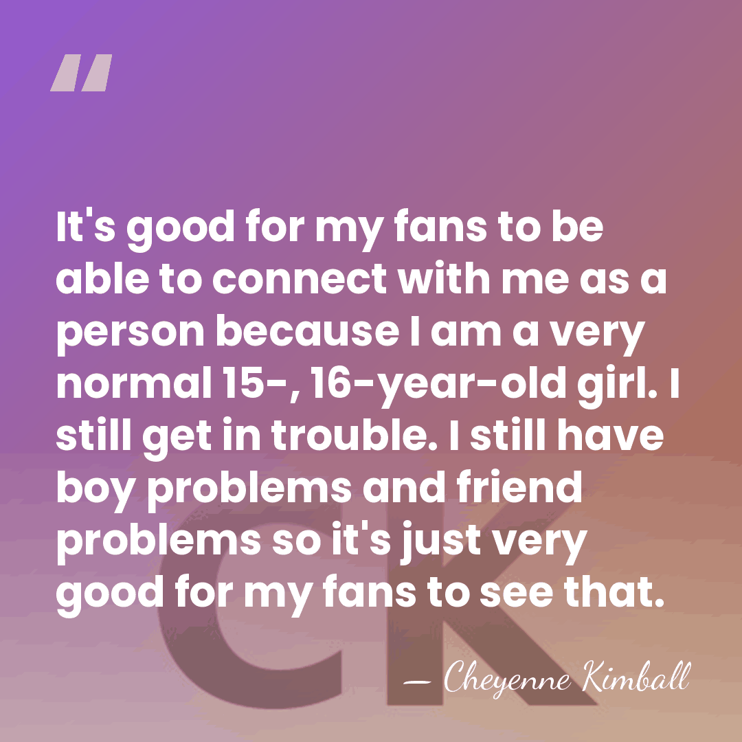 It's good for my fans to be able to connect with me&hellip; - Cheyenne Kimball