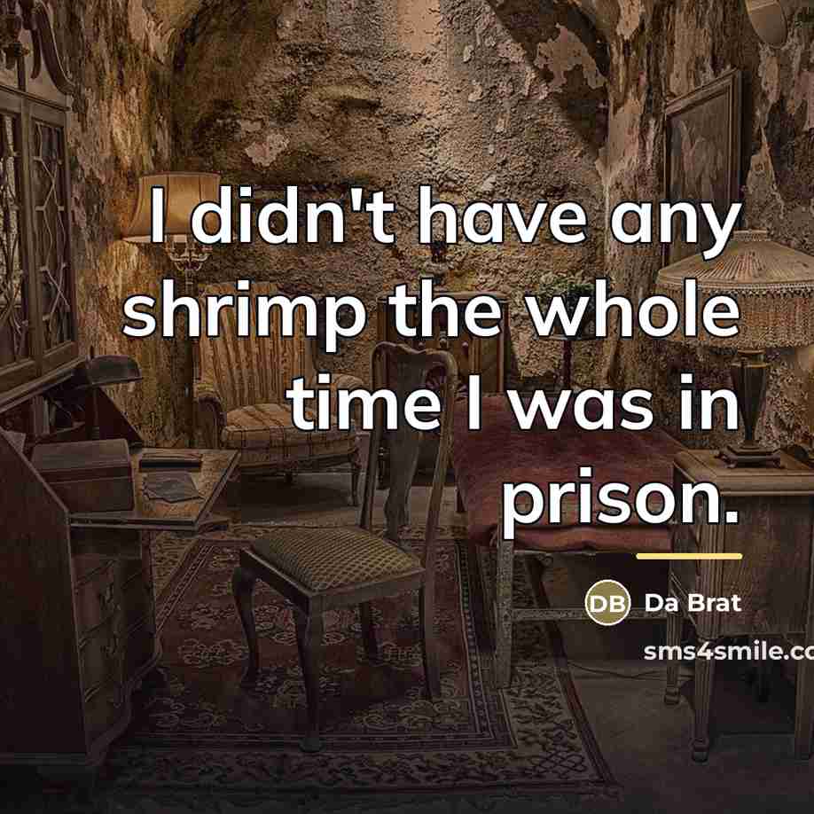 “I didn't have any shrimp the whole time I was…” quote by Da Brat