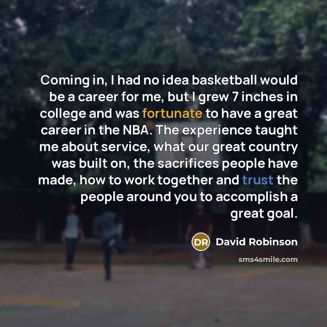 “Coming in, I had no idea basketball would be a…” quote by David Robinson