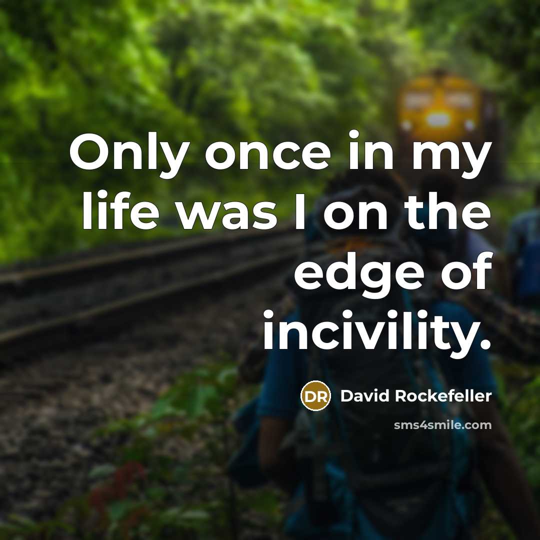 “Only once in my life was I on the edge…” quote by David Rockefeller