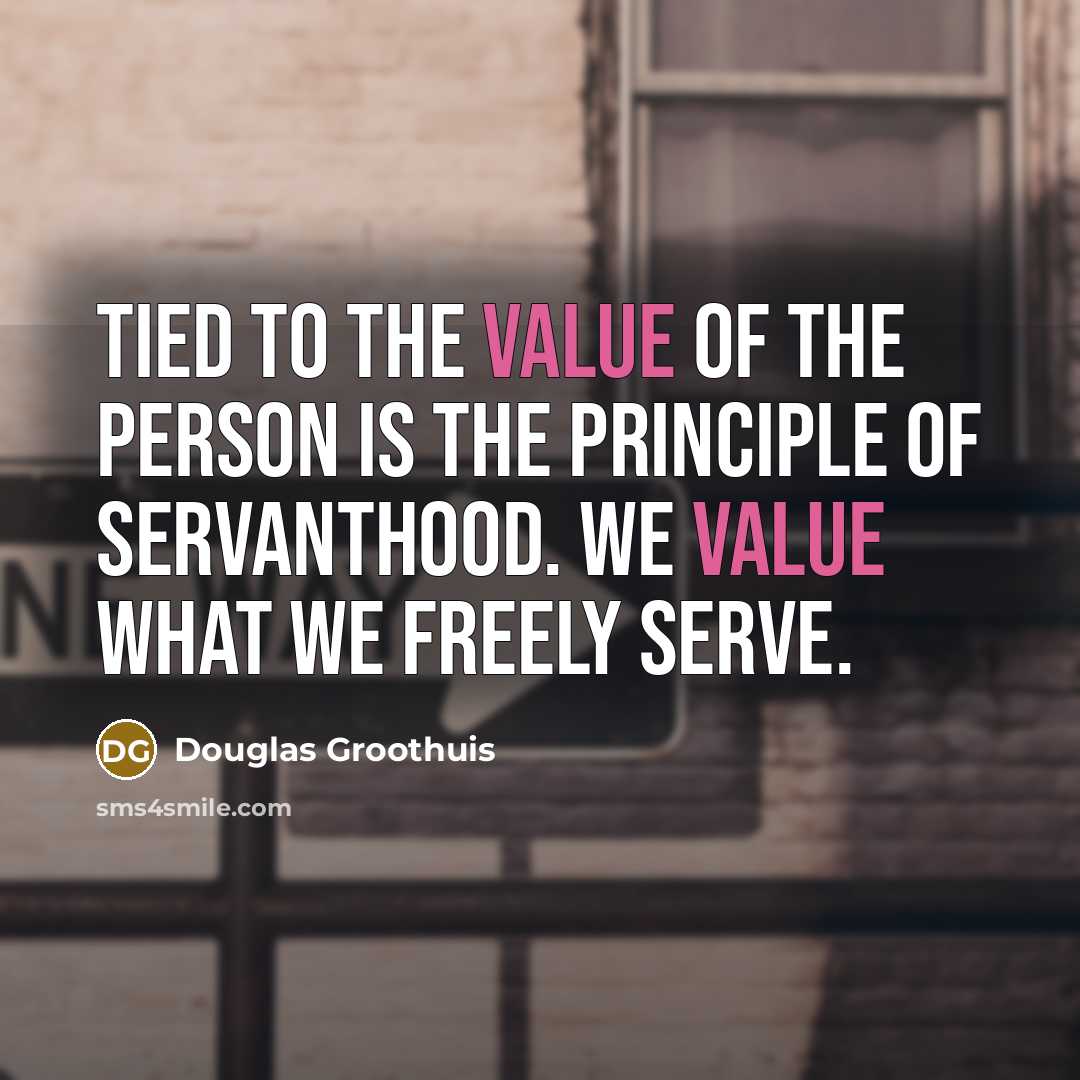“Tied to the value of the person is the principle…” quote by Douglas Groothuis