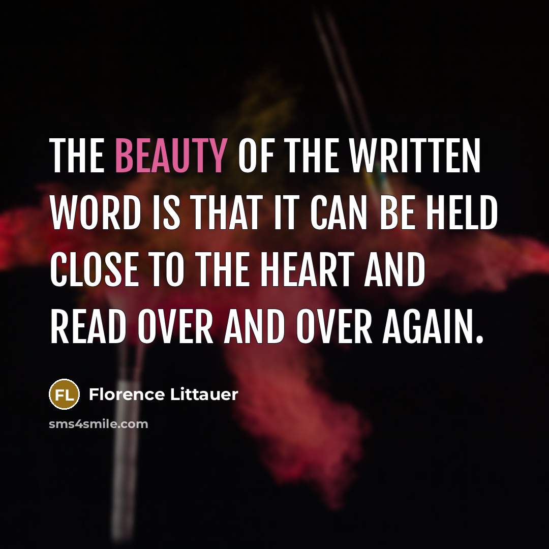 “The beauty of the written word is that it can…” quote by Florence Littauer