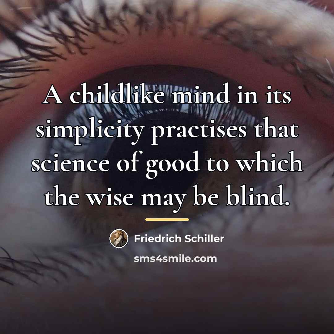 “A childlike mind in its simplicity practises that science of…” quote by Friedrich Schiller