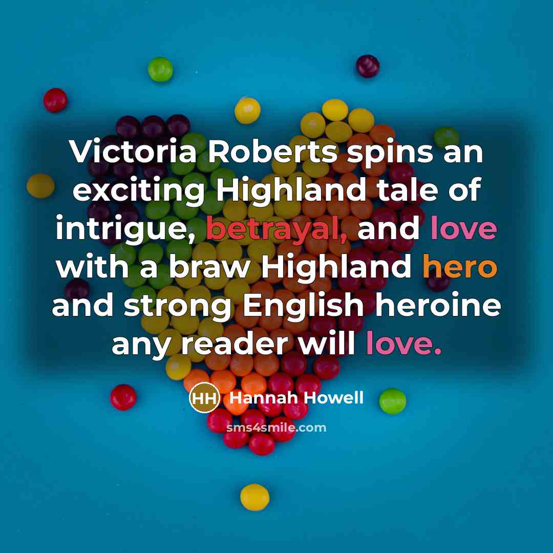 “Victoria Roberts spins an exciting Highland tale of intrigue, betrayal,…” quote by Hannah Howell