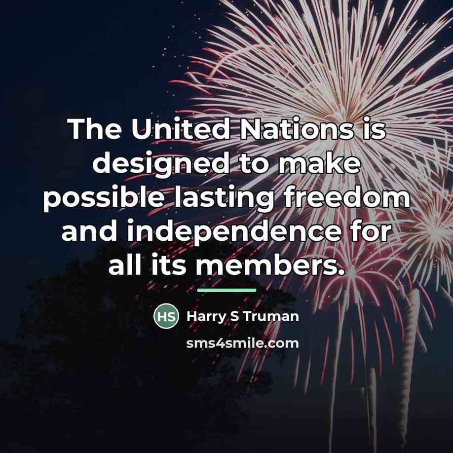 “The United Nations is designed to make possible lasting freedom…” quote by Harry S Truman
