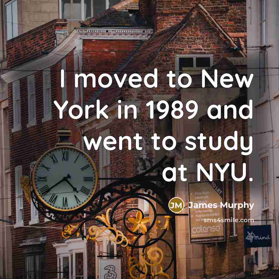 “I moved to New York in 1989 and went to…” quote by James Murphy