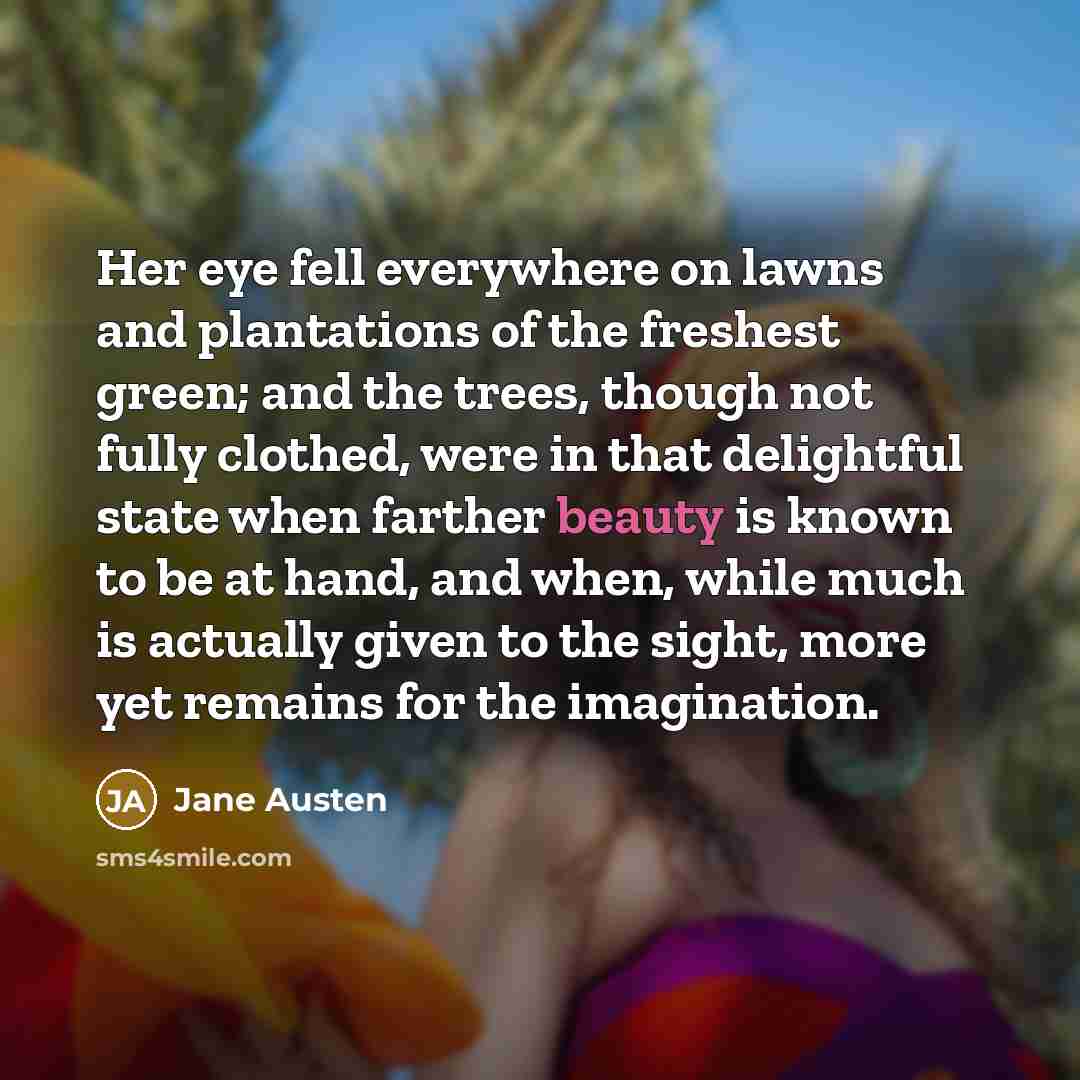 “Her eye fell everywhere on lawns and plantations of the…” quote by Jane Austen