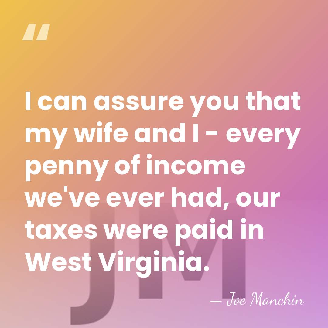 I can assure you that my wife and I - every penny&hellip; - Joe Manchin