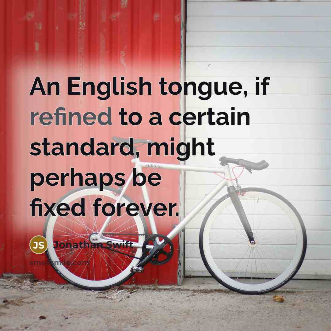 “An English tongue, if refined to a certain standard, might…” quote by Jonathan Swift