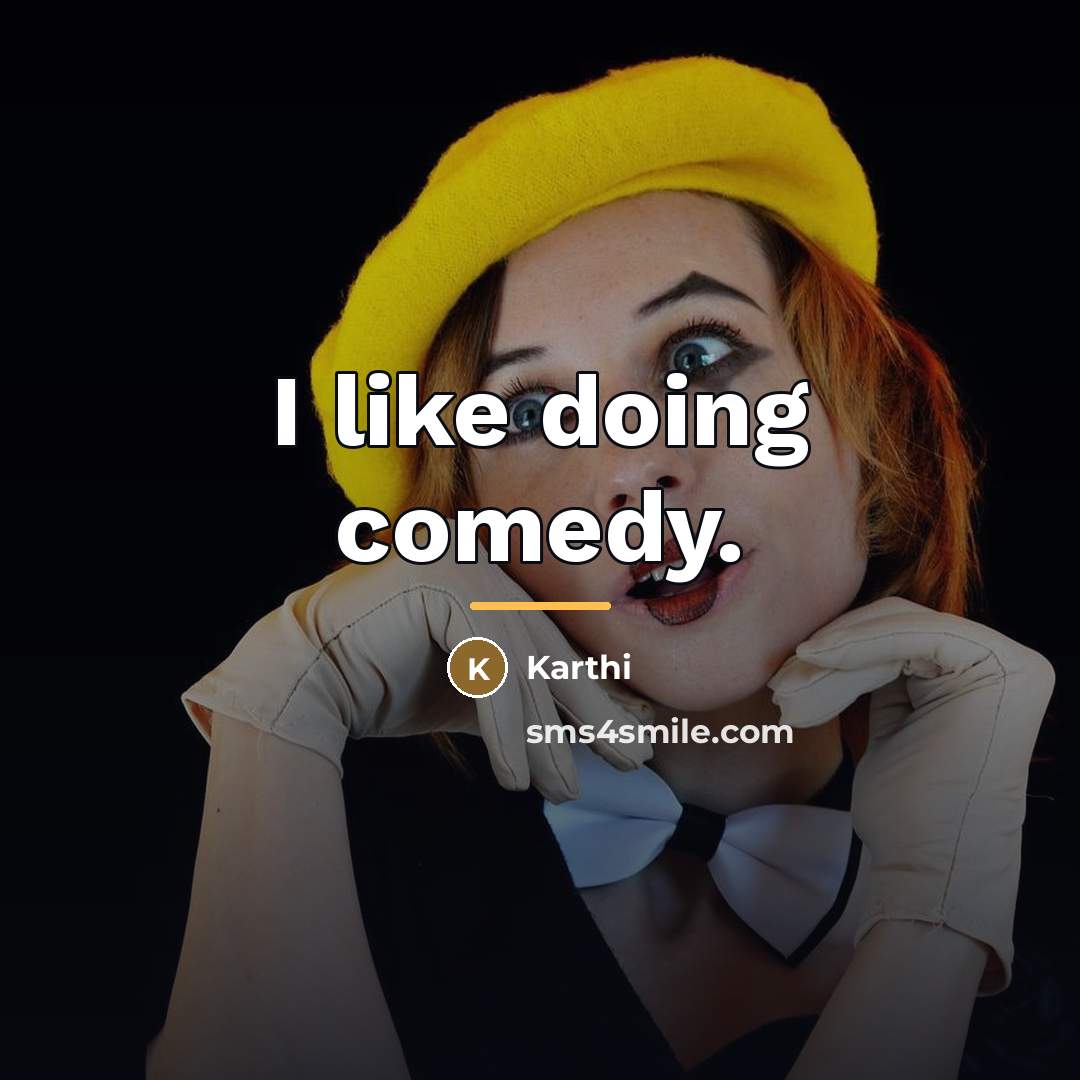 “I like doing comedy.…” quote by Karthi