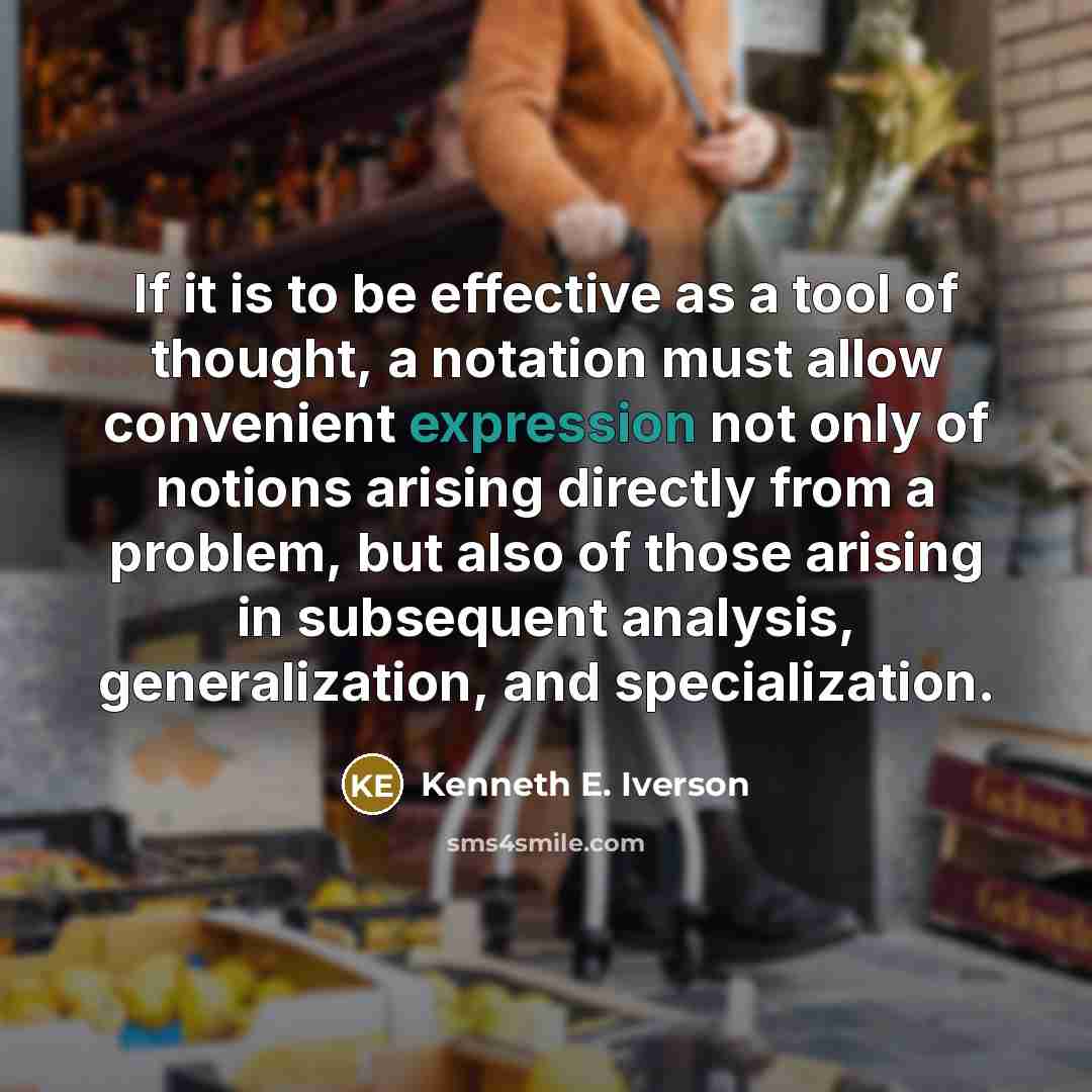 “If it is to be effective as a tool of…” quote by Kenneth E. Iverson