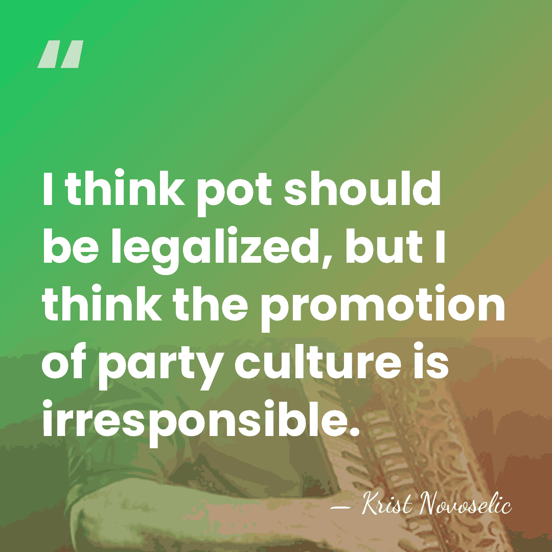 I think pot should be legalized, but I think the promotion of&hellip; - Krist Novoselic