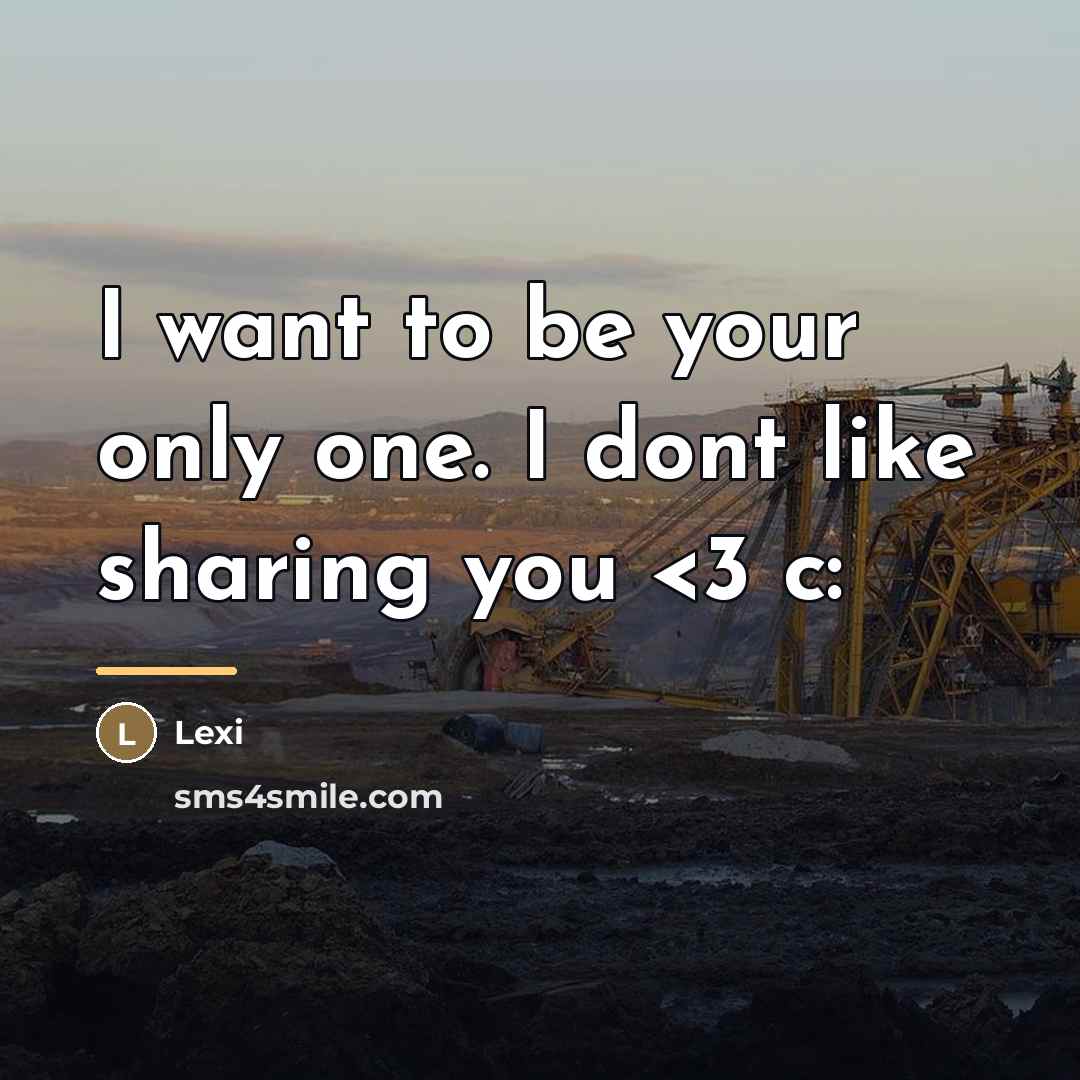 “I want to be your only one. I dont like…” quote by Lexi