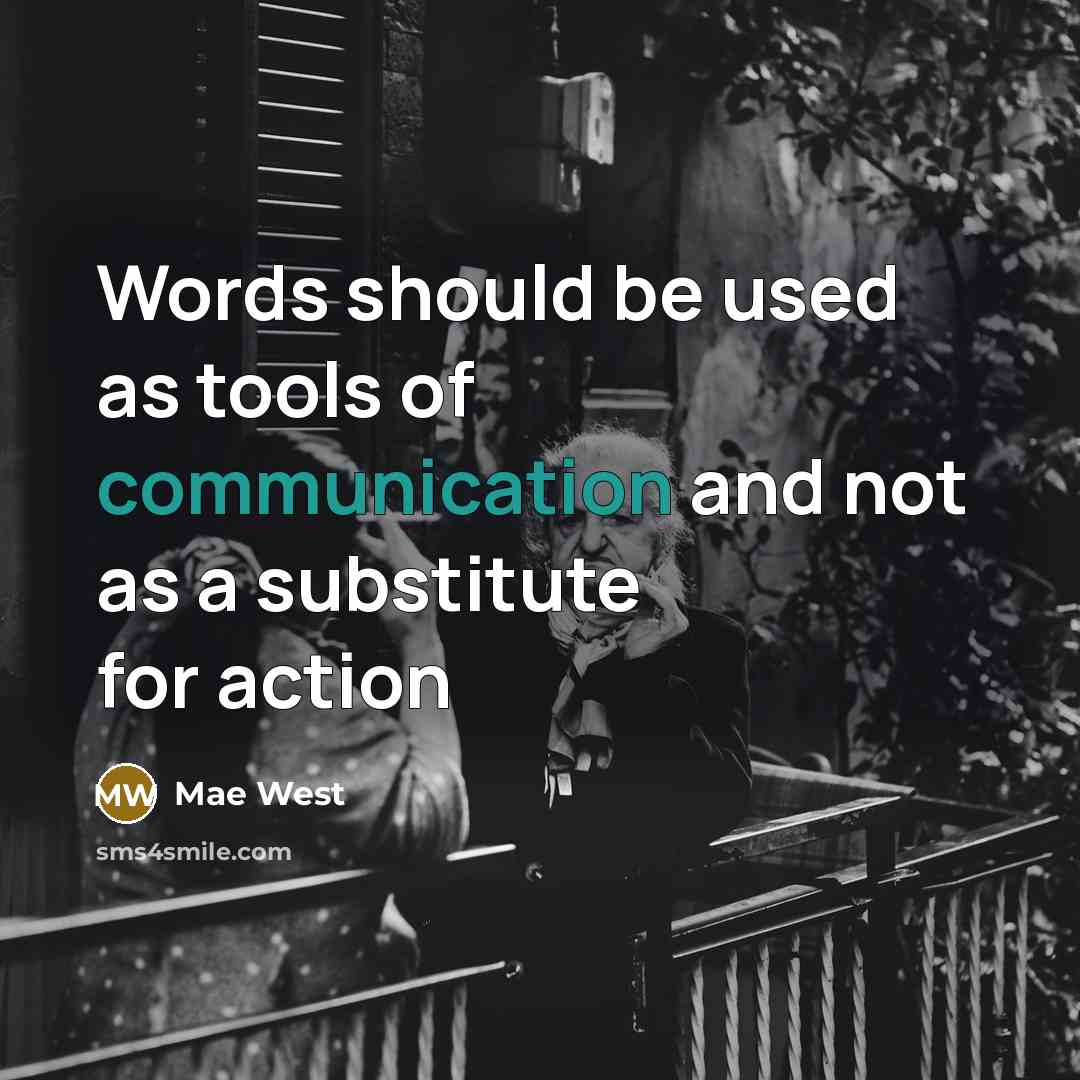 “Words should be used as tools of communication and not…” quote by Mae West