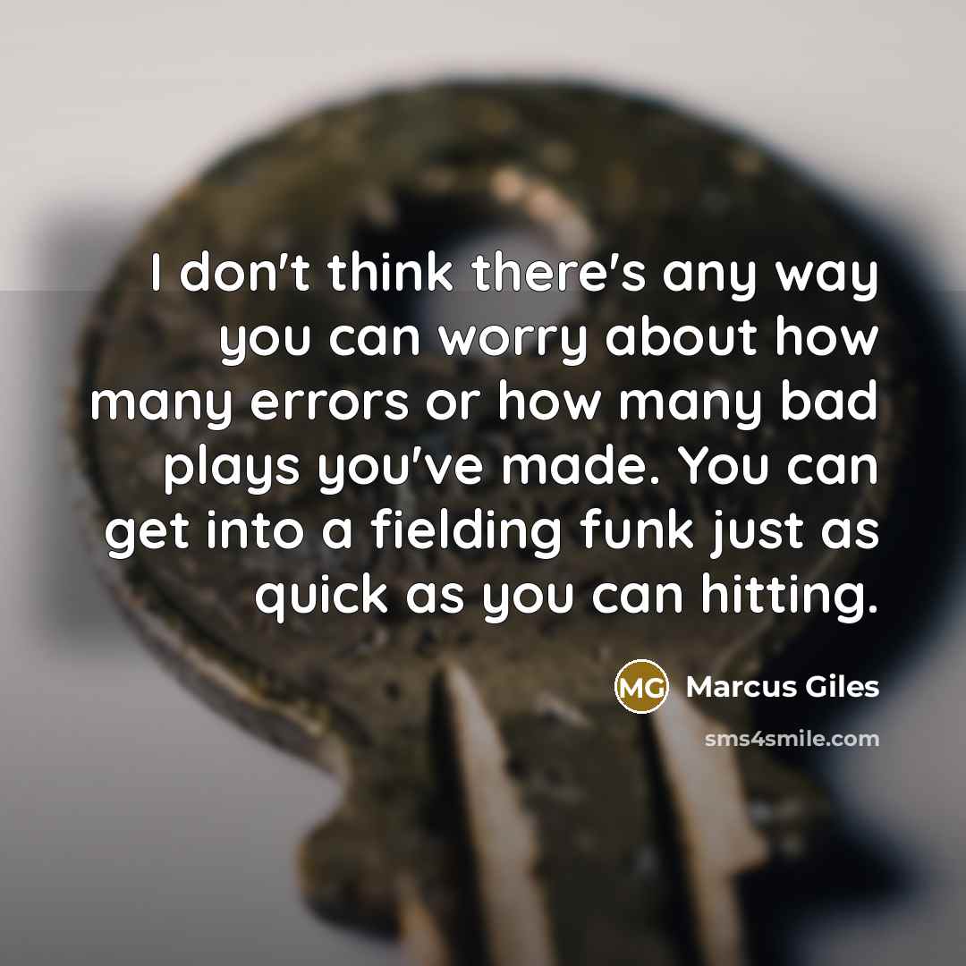 “I don't think there's any way you can worry about…” quote by Marcus Giles