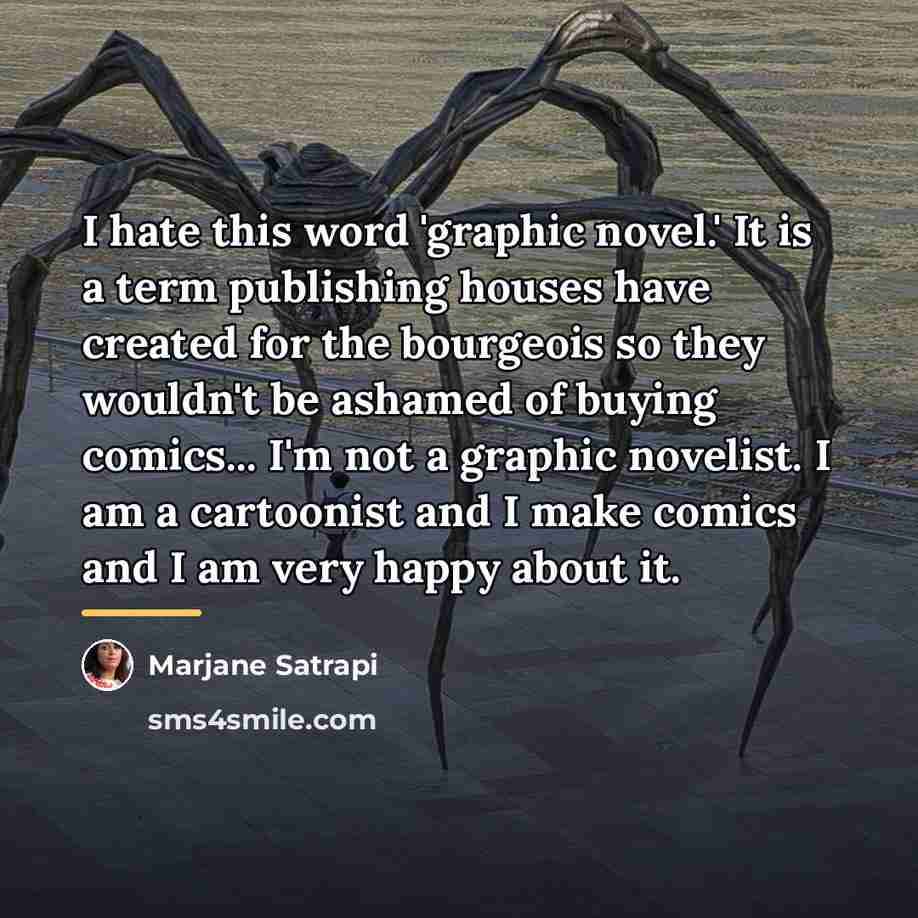 “I hate this word 'graphic novel.' It is a term…” quote by Marjane Satrapi