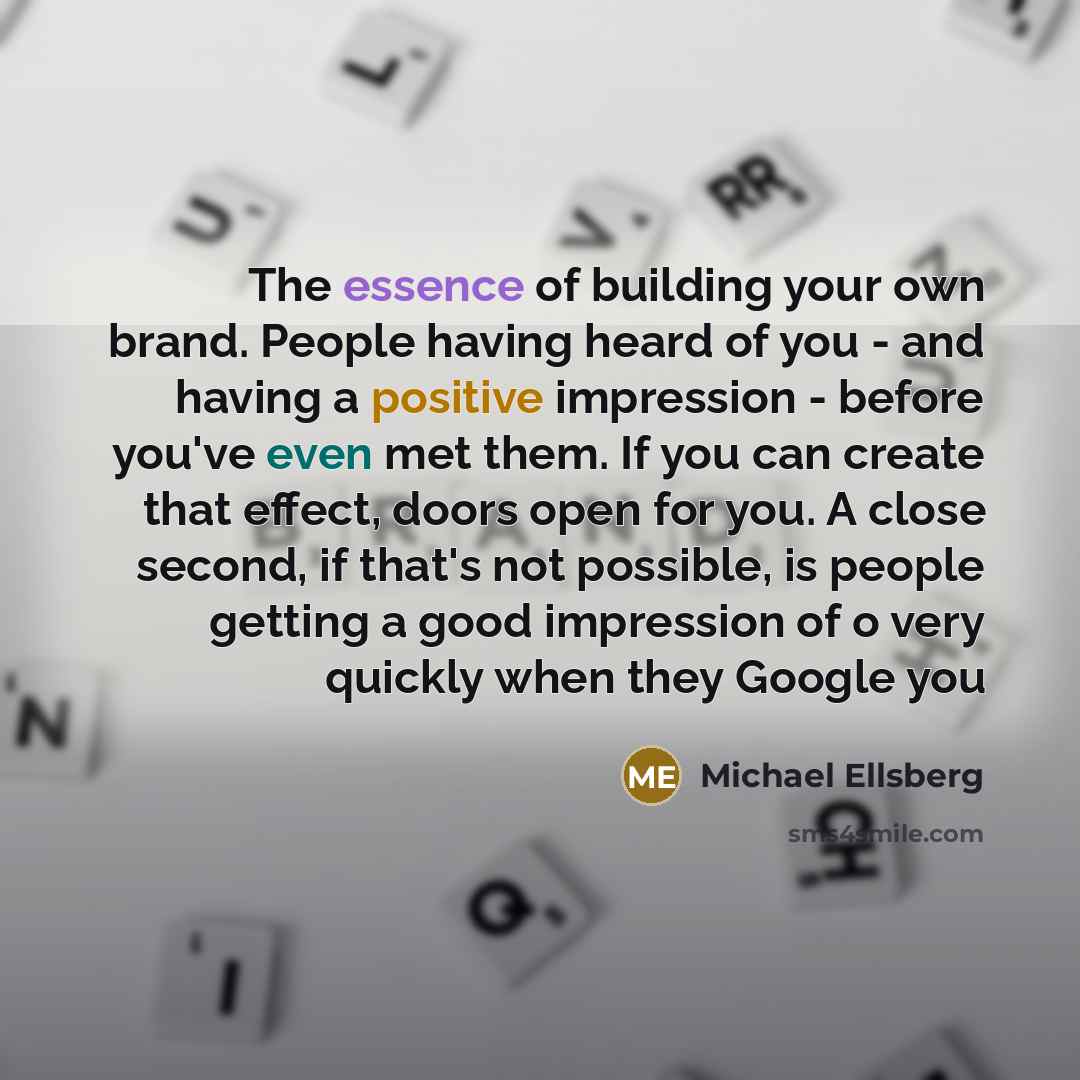 “The essence of building your own brand. People having heard…” quote by Michael Ellsberg