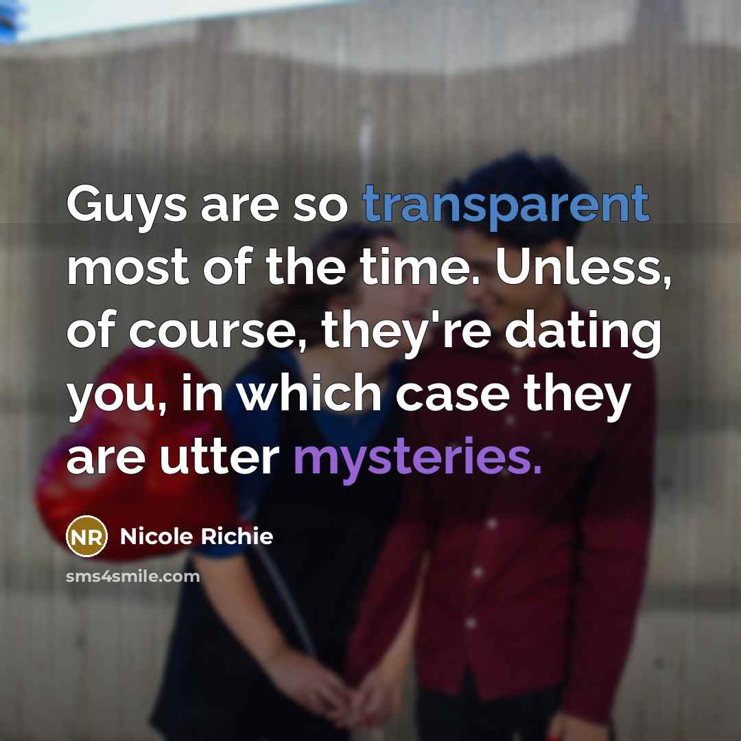 “Guys are so transparent most of the time. Unless, of…” quote by Nicole Richie