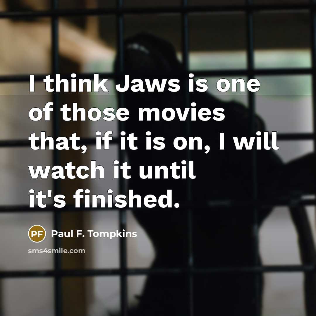 “I think Jaws is one of those movies that, if…” quote by Paul F. Tompkins