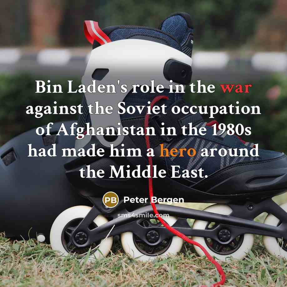 “Bin Laden's role in the war against the Soviet occupation…” quote by Peter Bergen