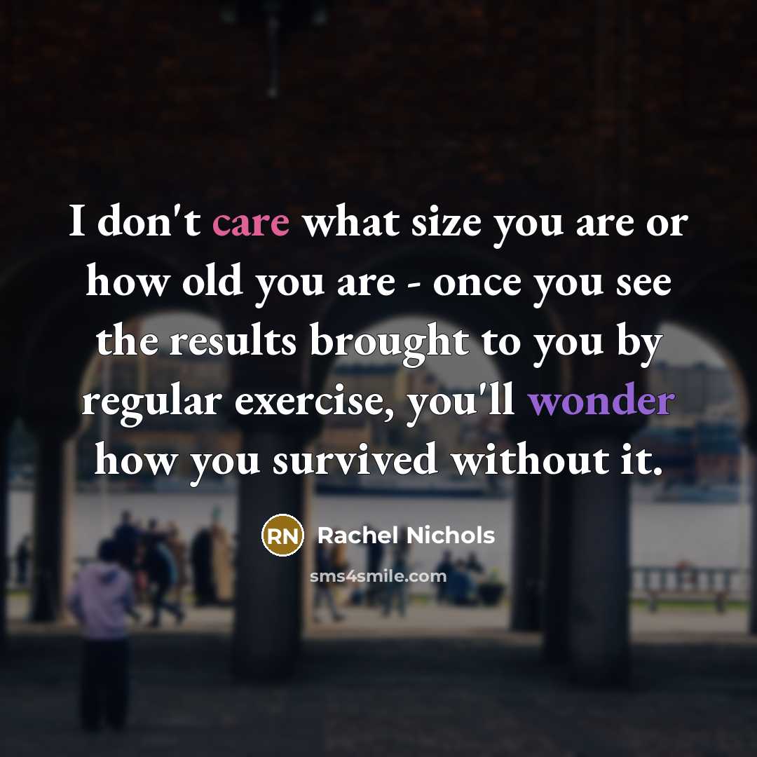 “I don't care what size you are or how old…” quote by Rachel Nichols