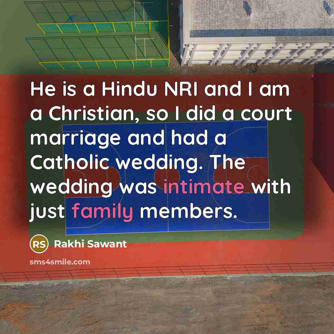“He is a Hindu NRI and I am a Christian,…” quote by Rakhi Sawant