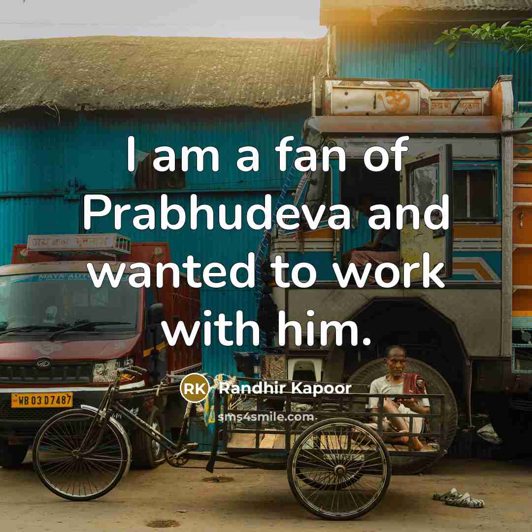 “I am a fan of Prabhudeva and wanted to work…” quote by Randhir Kapoor