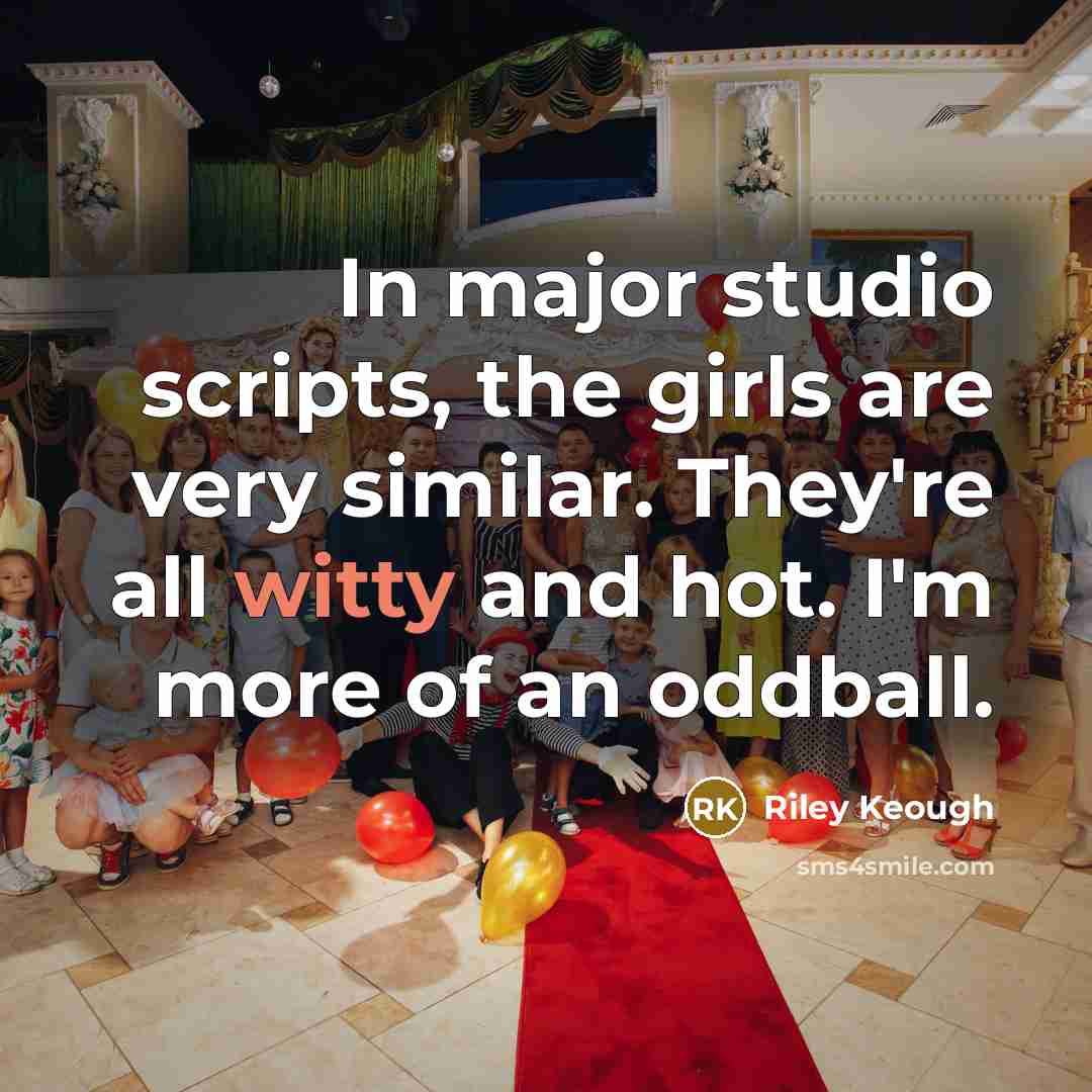 “In major studio scripts, the girls are very similar. They're…” quote by Riley Keough