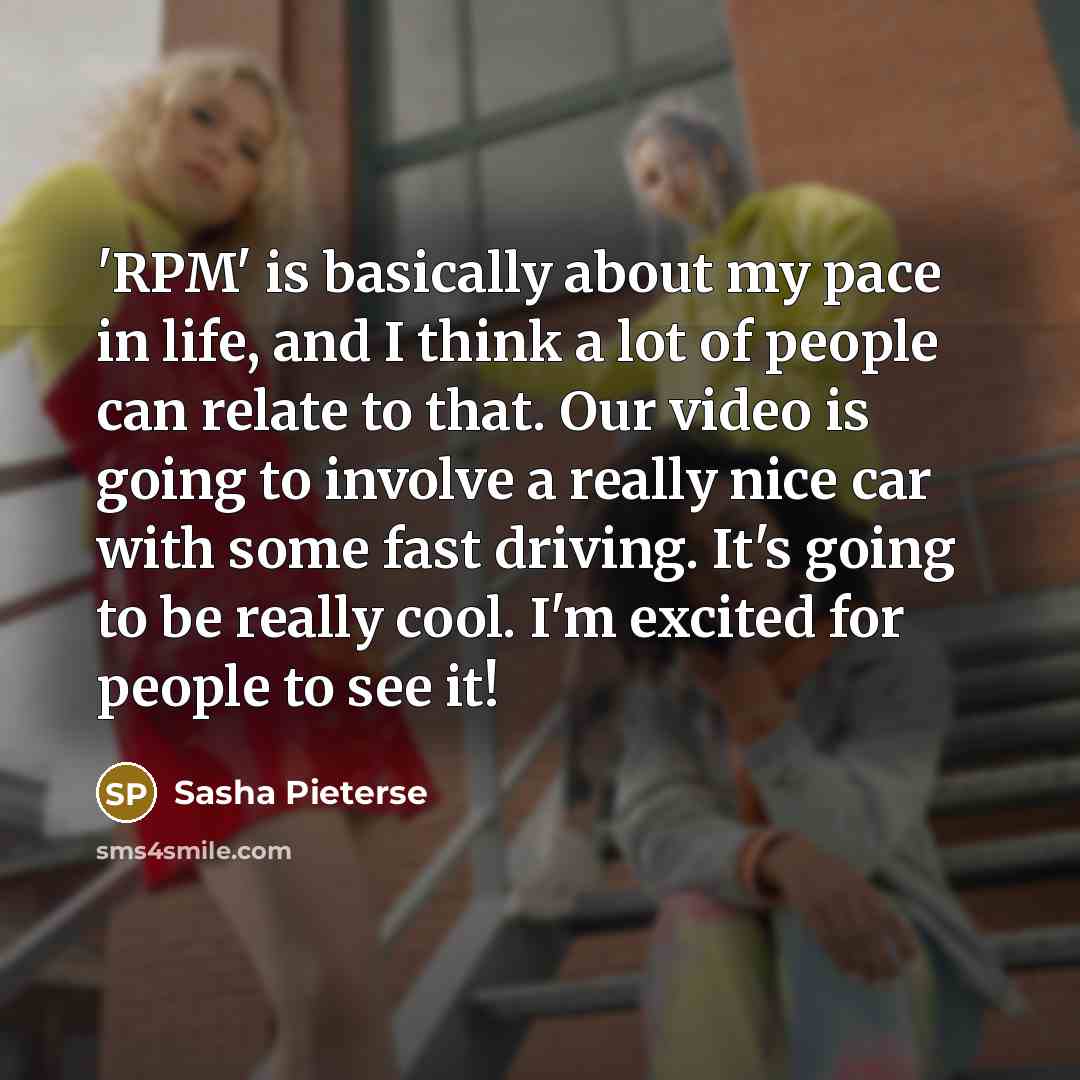 “'RPM' is basically about my pace in life, and I…” quote by Sasha Pieterse