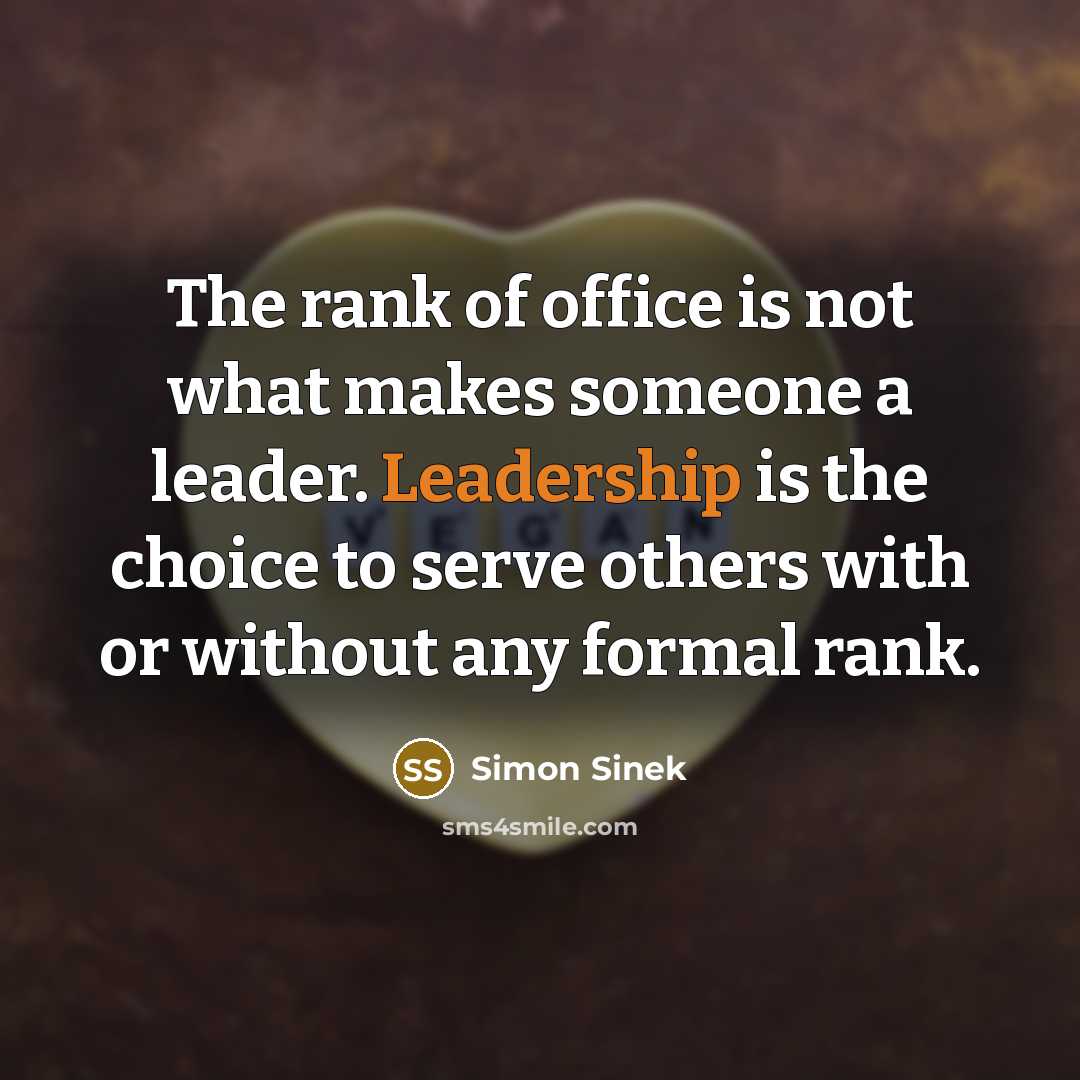 “The rank of office is not what makes someone a…” quote by Simon Sinek