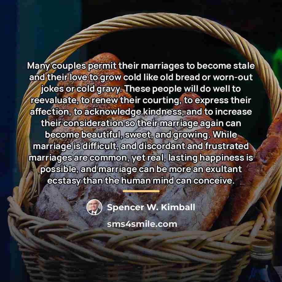 “Many couples permit their marriages to become stale and their…” quote by Spencer W. Kimball