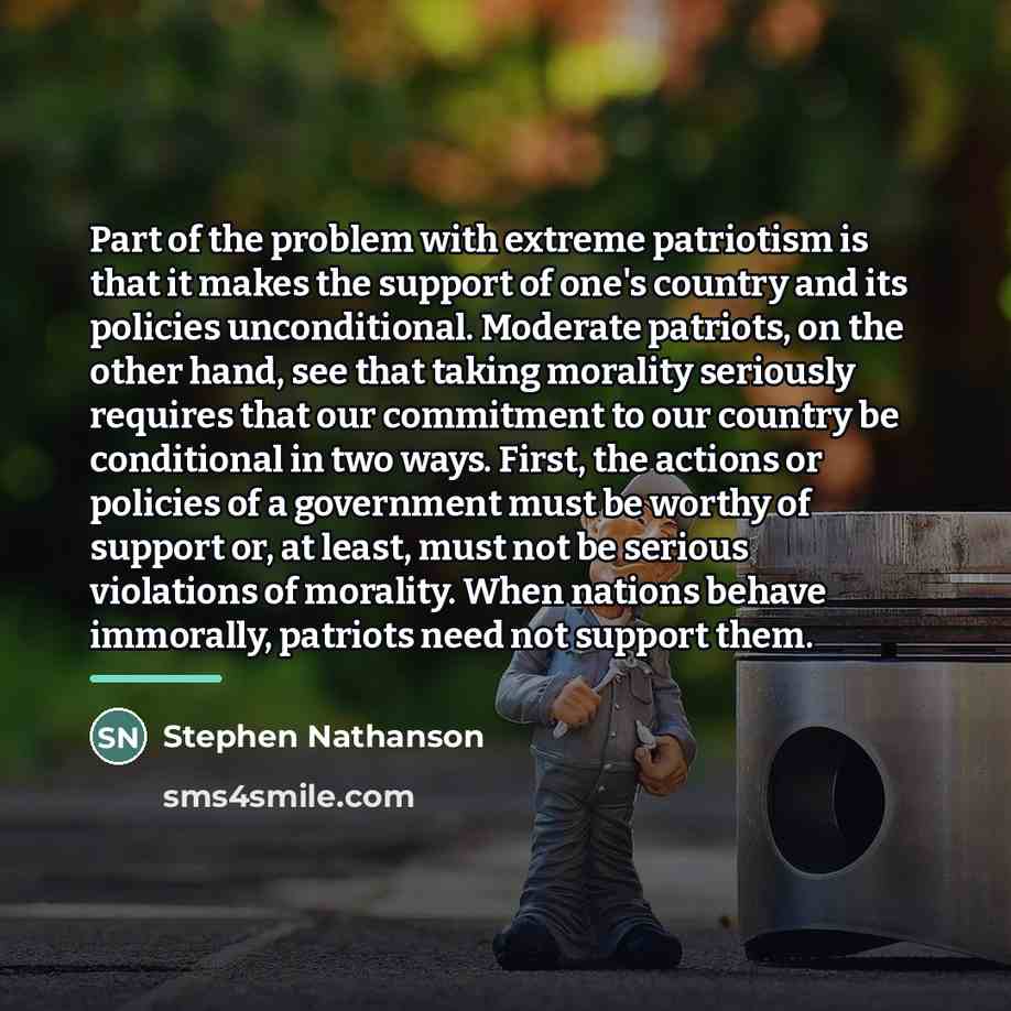 “Part of the problem with extreme patriotism is that it…” quote by Stephen Nathanson