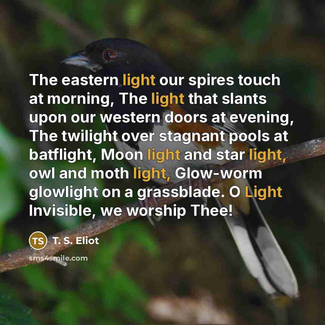 “The eastern light our spires touch at morning, The light…” quote by T. S. Eliot