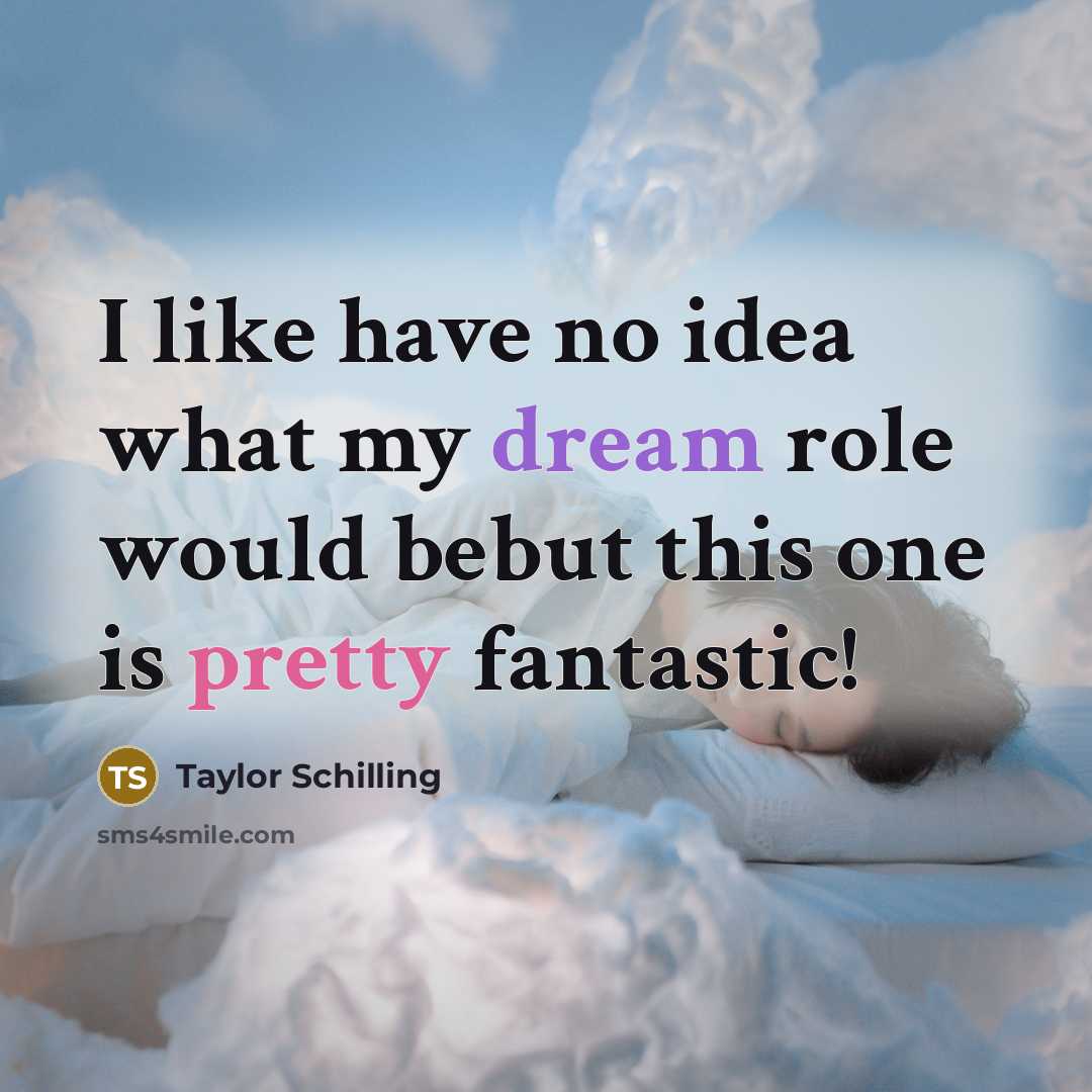 “I like have no idea what my dream role would…” quote by Taylor Schilling