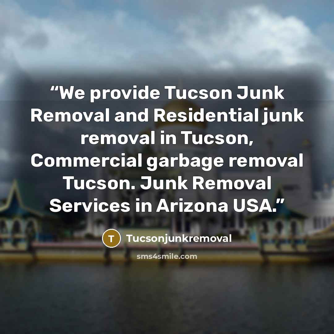 “We provide Tucson Junk Removal and Residential junk removal in Tucson, Commercial garbage removal Tucson. Junk Removal Services in Arizona USA.” quote by Tucsonjunkremoval