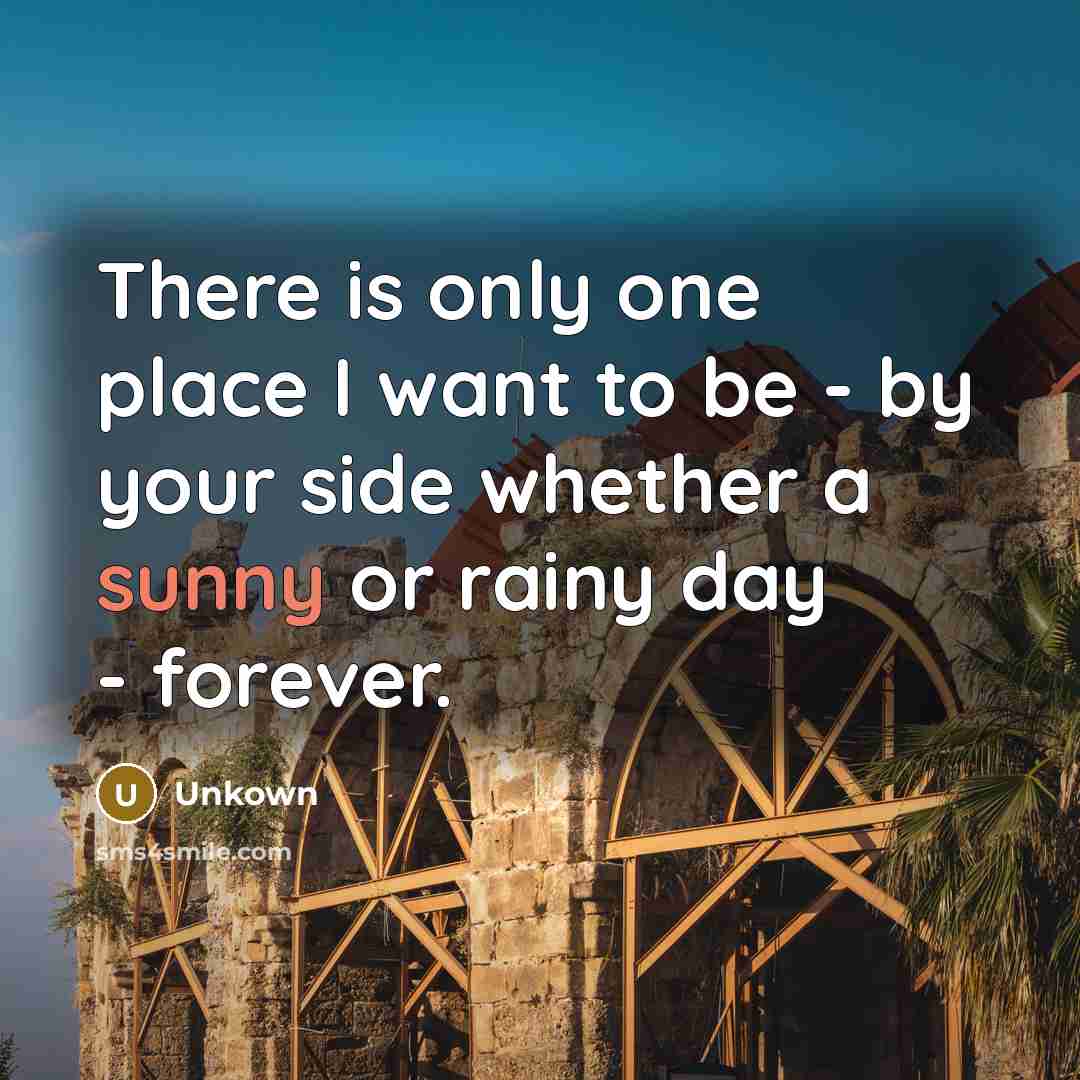 “There is only one place I want to be -…” quote by Unkown