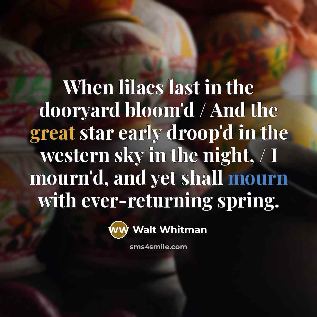 “When lilacs last in the dooryard bloom'd / And the…” quote by Walt Whitman