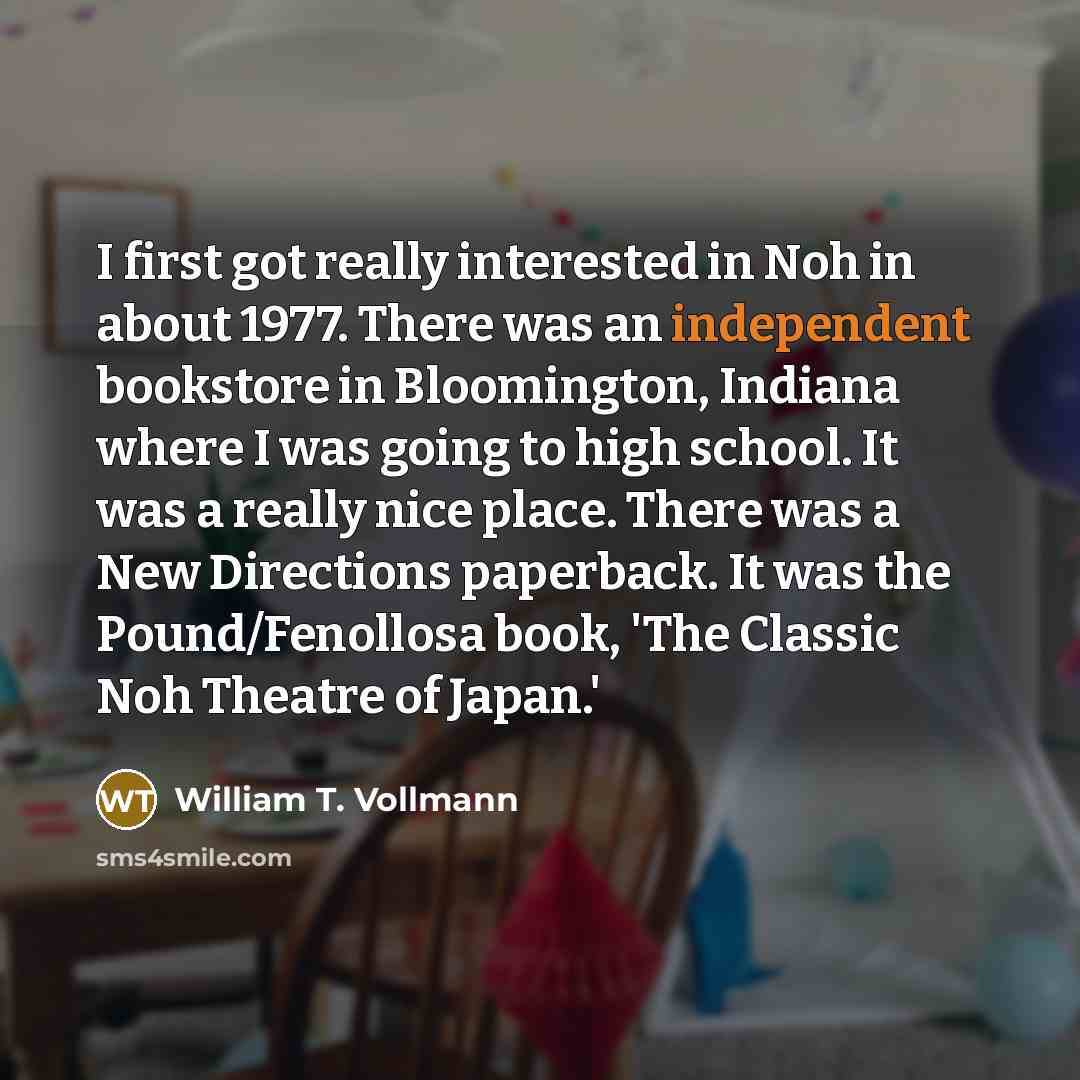“I first got really interested in Noh in about 1977.…” quote by William T. Vollmann