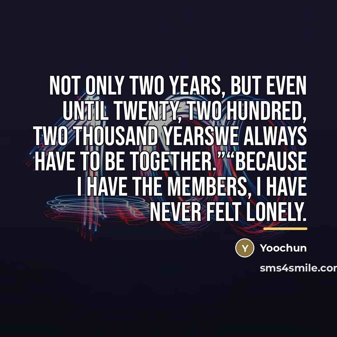 “Not only two years, but even until twenty, two hundred,…” quote by Yoochun