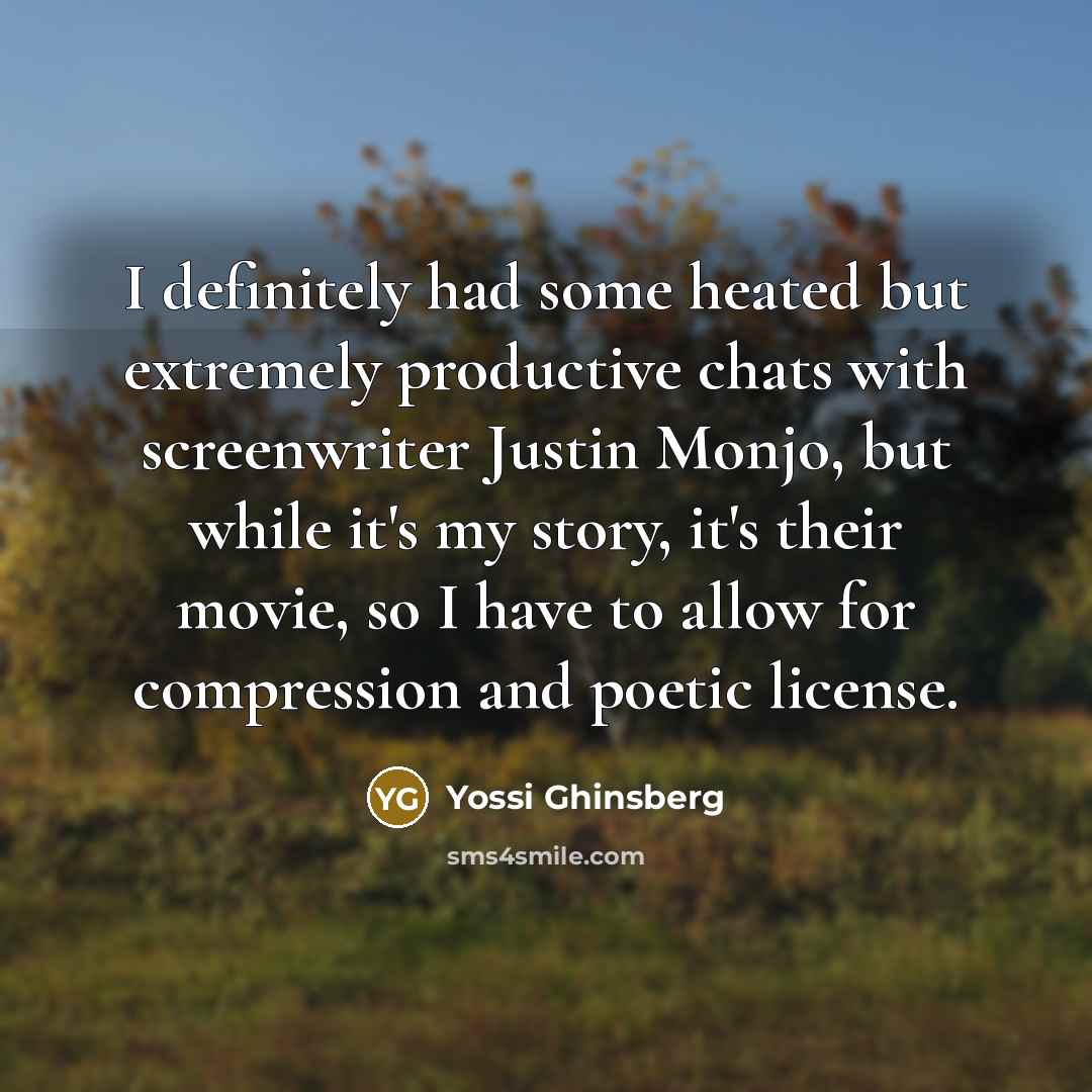 “I definitely had some heated but extremely productive chats with…” quote by Yossi Ghinsberg