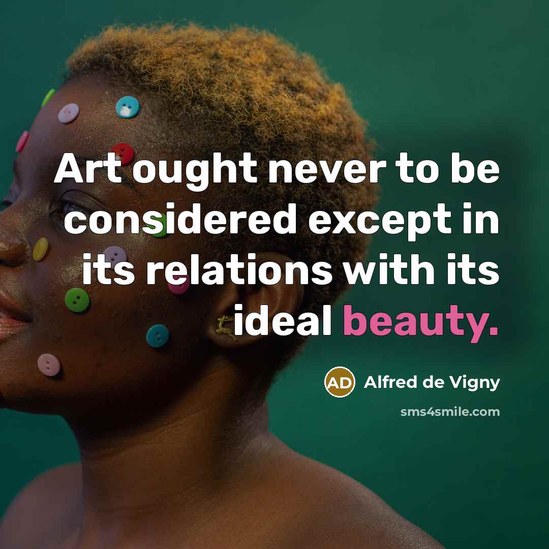 “Art ought never to be considered except in its relations…” quote by Alfred de Vigny