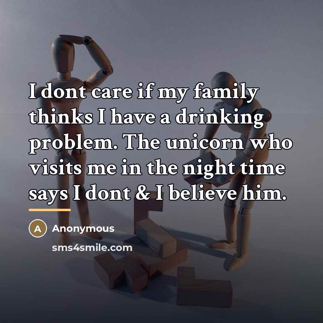 “I dont care if my family thinks I have a…” quote by Anonymous
